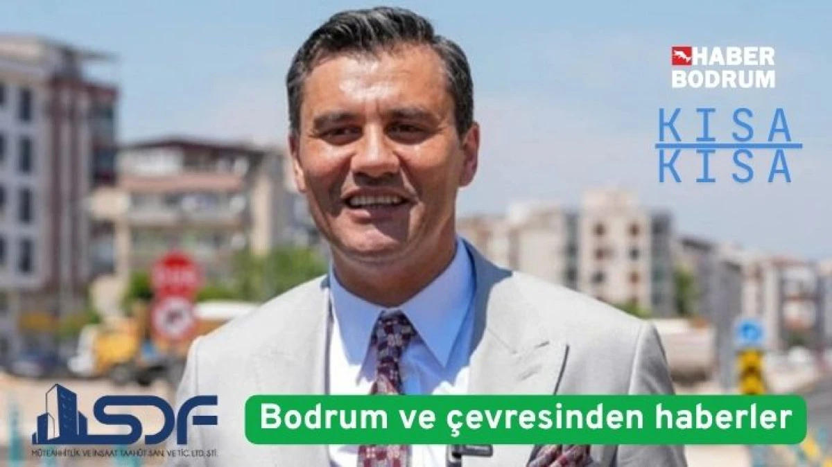 Bodrum ve çevresinden haberler! (SDF İnşaat ile kısa kısa… 13 Haziran 2025 Cuma)