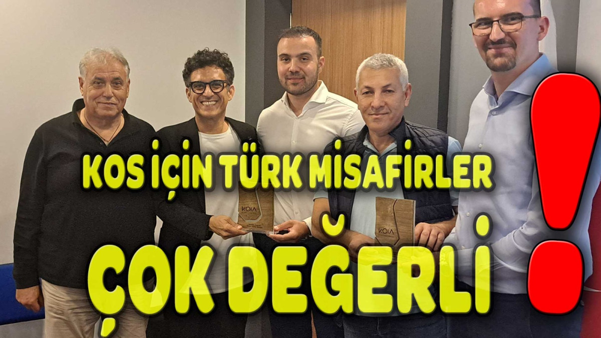 KOS İÇİN TÜRK MİSAFİRLER ÇOK DEĞERLİ