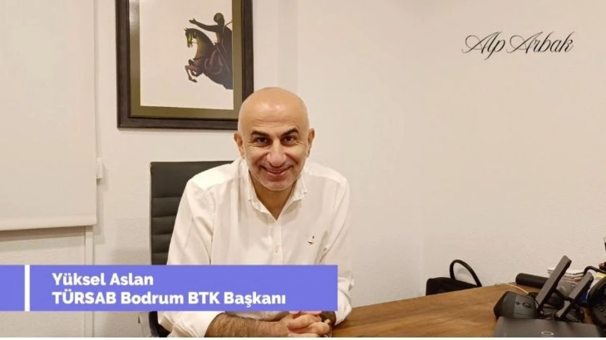 Yüksel Aslan’la Ezber Bozan Bodrum Turizmi Sohbeti