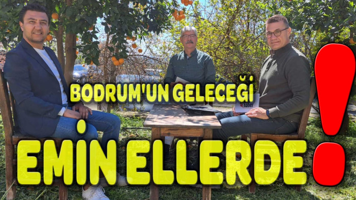 “BODRUM’UN GELECEĞİ EMİN ELLERDE”