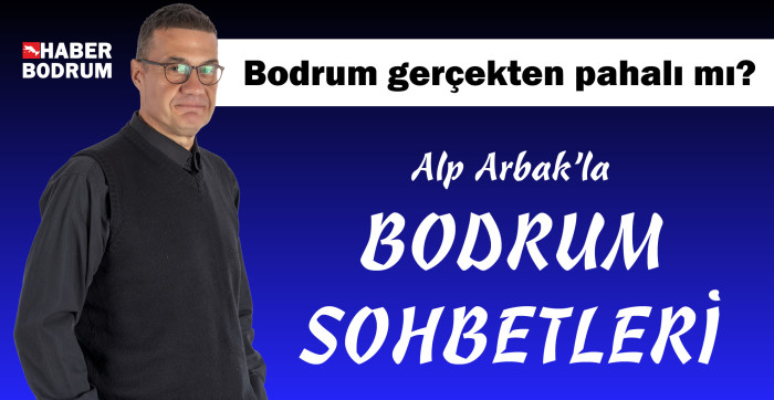 BODRUM GERÇEKTEN PAHALI MI!