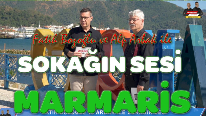 FATİH BOZOĞLU VE ALP ARBAK İLE SOKAĞIN SESİ BU DEFA MARMARİS'DE