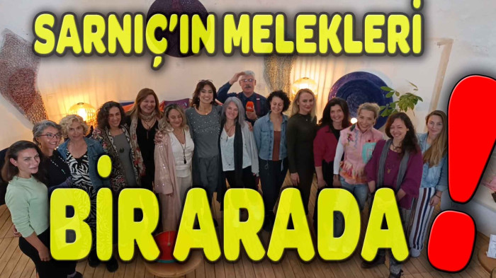 SARNIÇ'IN MELEKLERİ BİR ARADA 