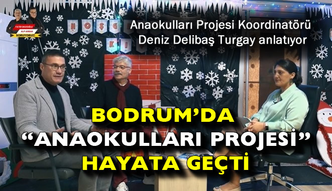 BODRUM’DA “ANAOKULLARI PROJESİ” HAYATA GEÇTİ