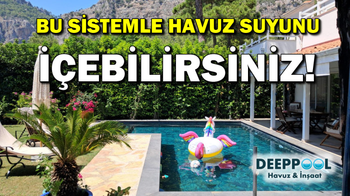 BU SİSTEMLE HAVUZ SUYUNU İÇEBİLİRSİNİZ!