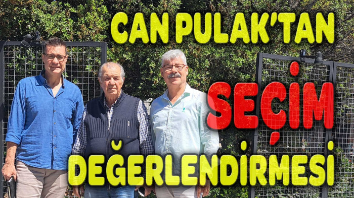 USTA GAZETECİ CAN PULAK YEREL SEÇİM SONUÇLARINI DEĞERLENDİRDİ   