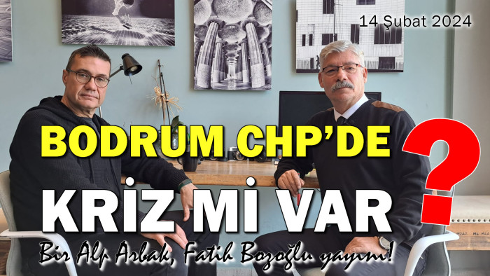 BODRUM CHP’DE KRİZ Mİ VAR?